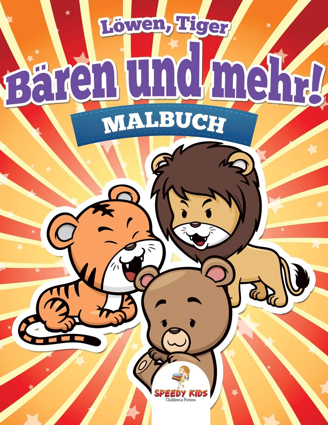 Löwen Tiger Bären Und Mehr Malbuch German Edition - 