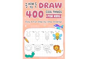 How to Draw for Kids - Drawing Book: 400 Step-by-Step Drawings for Kids Ages 6-12. A Fun & Easy How to Draw Book for Beginners. Learn to Draw Animals, ... - for Birthdays, Christmas, or Any Occasion.
