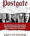 Postgate: How the Washington Post Betrayed Deep Throat, Covered Up Watergate, and Began Today's Partisan Advocacy Journalism