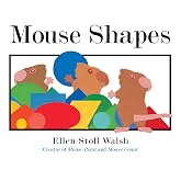 Mouse Shapes: Three clever mice turn ovals, circles, and triangles into a sneaky-cat-tricking adventure in this playful shapes concept book.