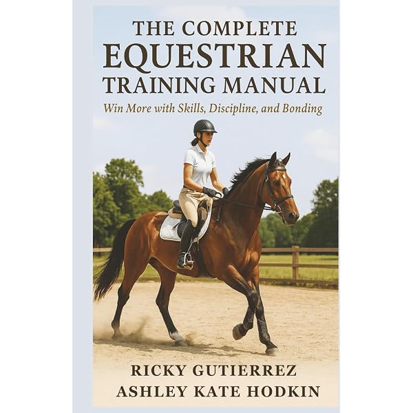 The Complete Equestrian Training Manual: Win More with Skills