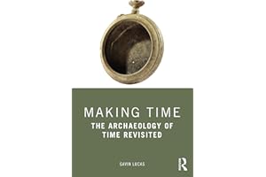 Making Time: The Archaeology of Time Revisited