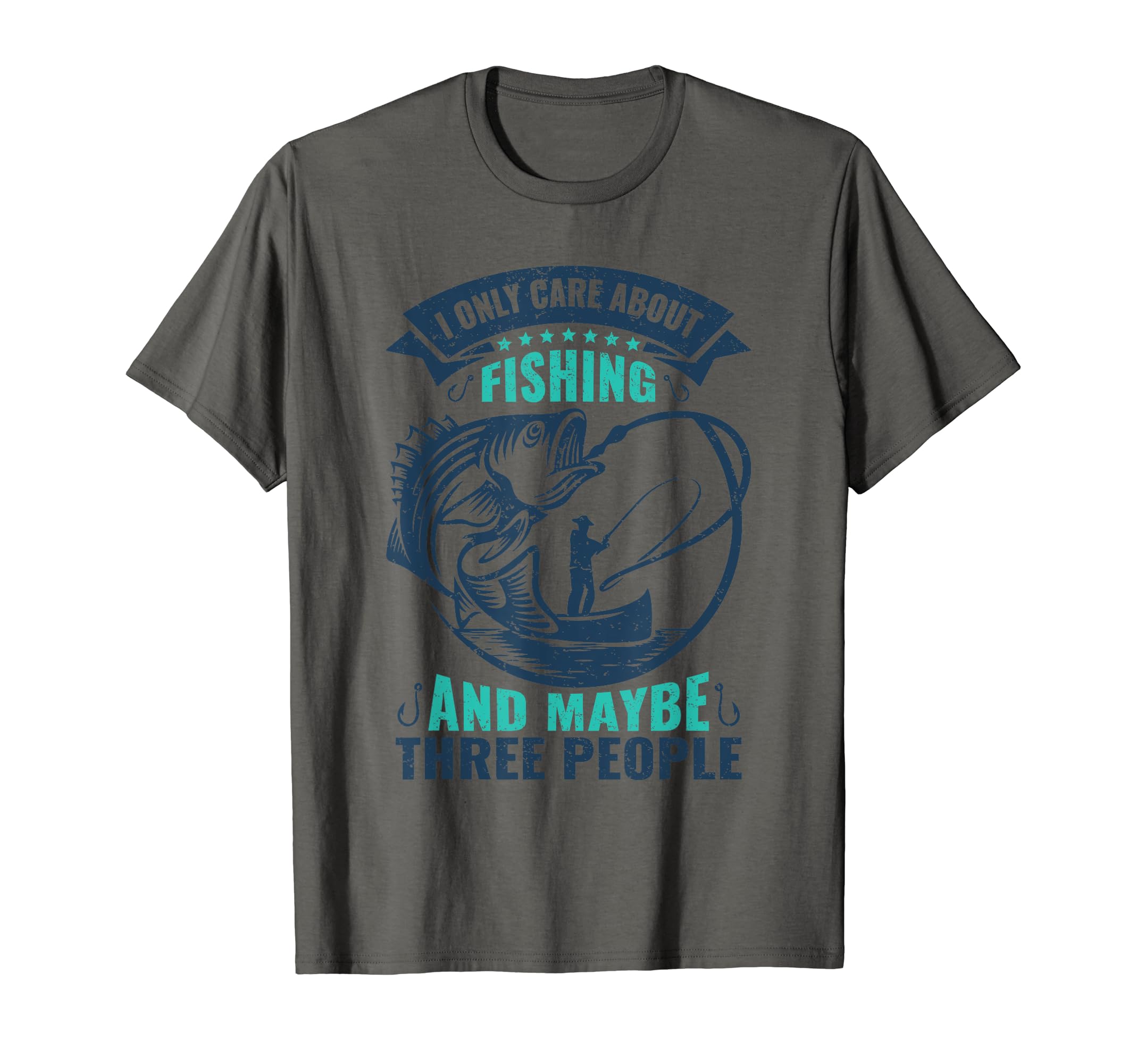 I only care about fishing and maybe three people fishermen T-Shirt