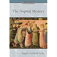 The Nuptial Mystery (Ressourcement: Retrieval and Renewal in Catholic Thought (RRRCT))