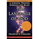 The Language of God: A Scientist Presents Evidence for Belief