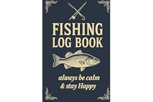 Fishing Log Book: A Detailed Catch Record Journal for All Fishing Types: Track Gear, Weather, Location and Catch Data for Bet