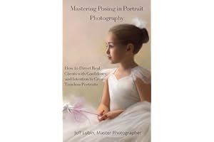 Mastering Posing in Portrait Photography (The Photographer’s Mastery Series)