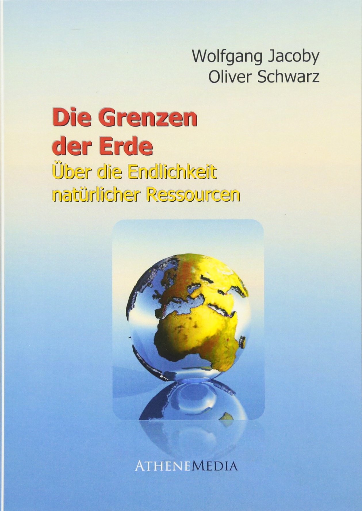 Die Grenzen Der Erde Uber Die Endlichkeit Naturlicher Ressourcen German Edition Jacoby Wolfgang 9783869921181 Amazon Com Books
