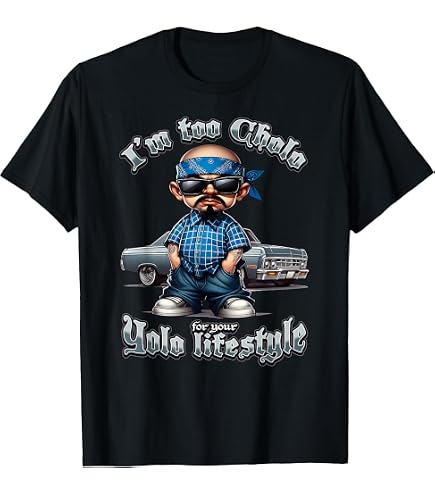 Amazon.com: CHALE IM NOT Old IM Classic Foo Funny Cholo Chicano