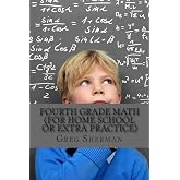 Fourth Grade Math (For Home School or Extra Practice)