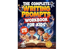 The Complete Writing Prompts Workbook For Kids Ages 8-12: Supercharge Creativity, Writing Skills & Literacy Abilities With Exciting Story Themes In Every Genre (Activity Book for Boys & Girls)