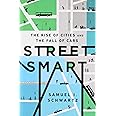 Street Smart: The Rise of Cities and the Fall of Cars