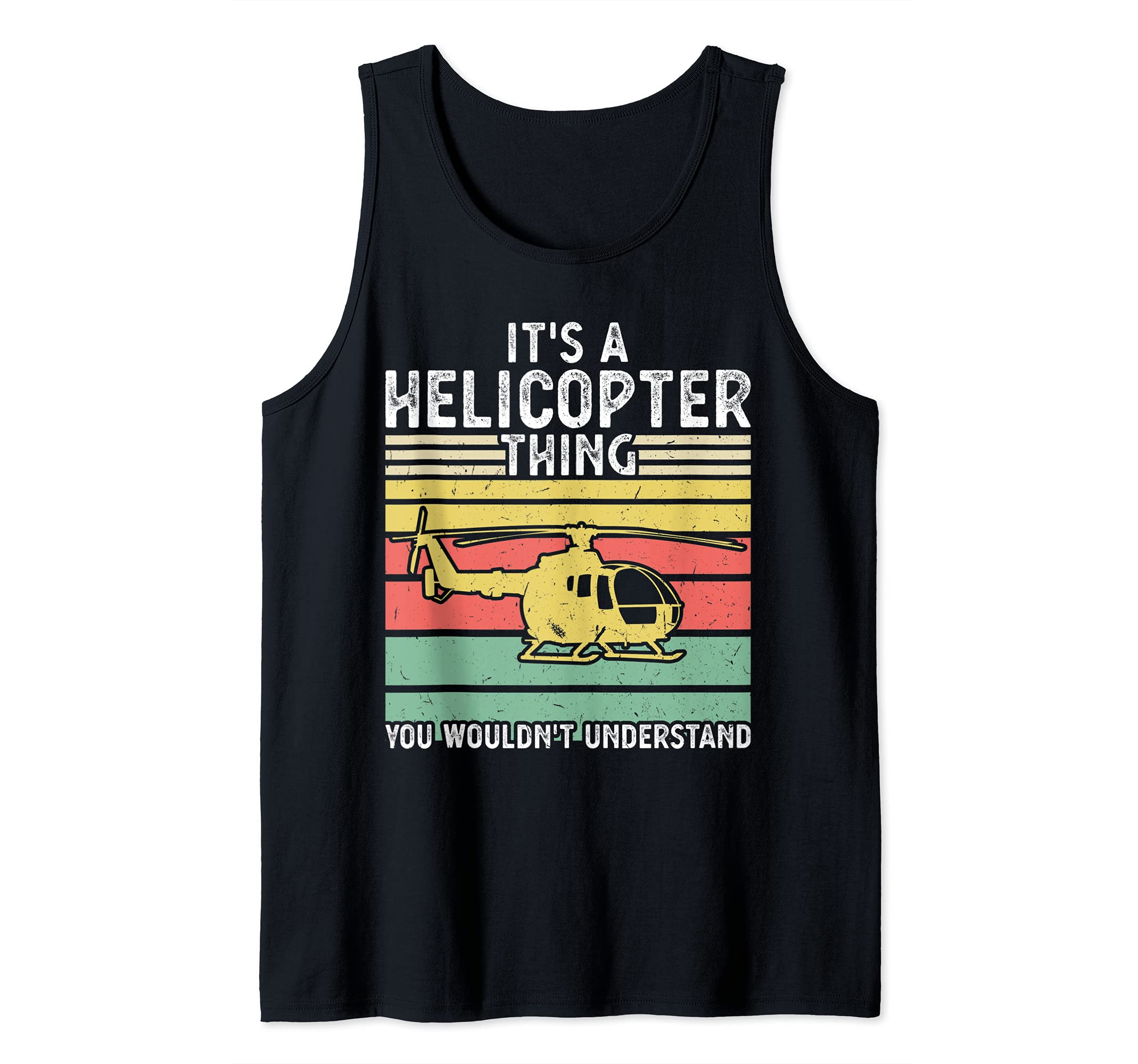 It's a Helicopter thing Helicopter Tank Top