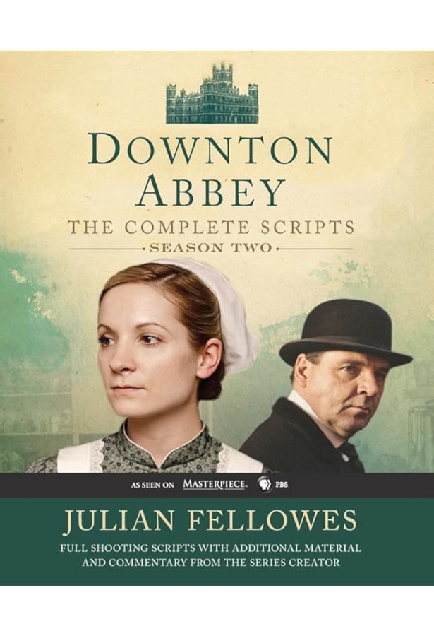 Downton Abbey Script Book Season 1: Fellowes, Julian