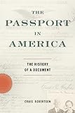 The Passport in America: The History of a Document