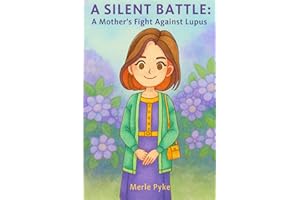 A Silent Battle - A Mother's Fight Against Lupus