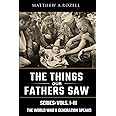 World War II Generation Speaks: The Things Our Fathers Saw Series Vols. 1-3