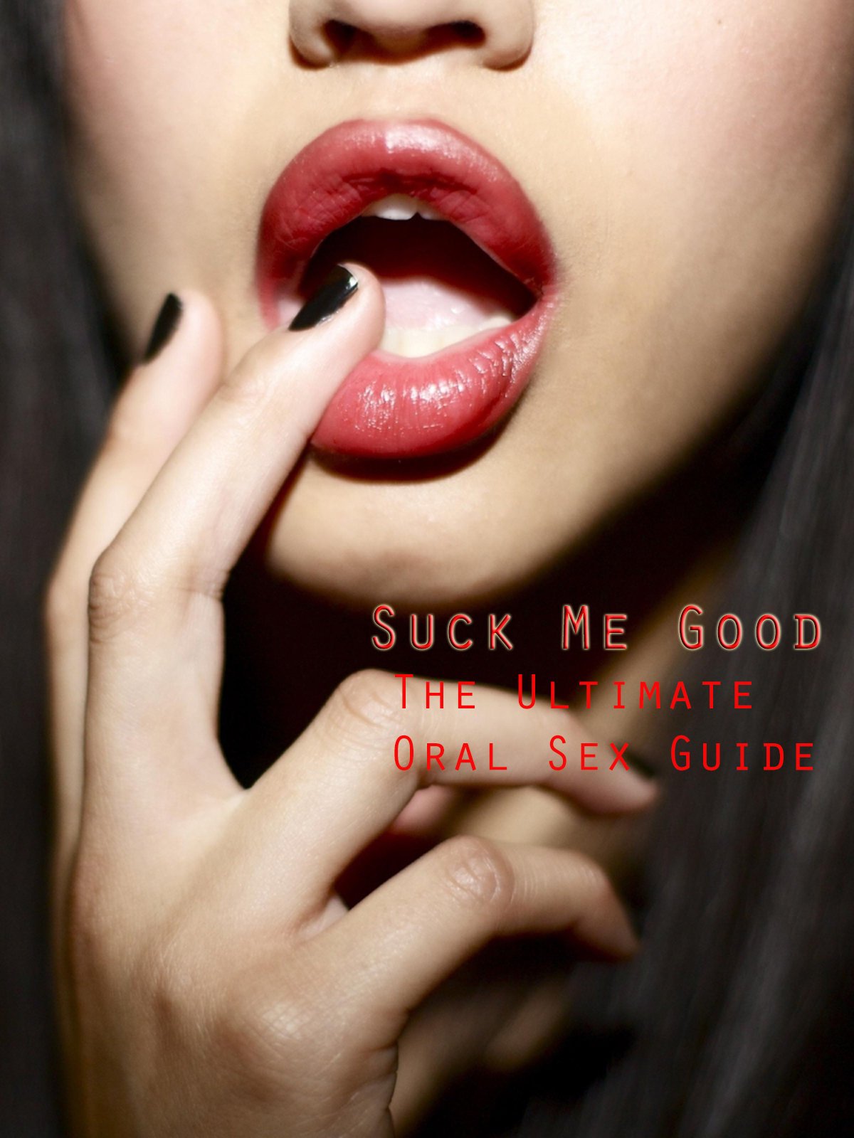 Watch Suck Me Good: The Ultimate Oral Sex Guide | Prime Video