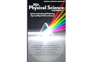 25x: Physical Science - Middle School: Full Workbook plus Answer Keys & Lecture Notes (25x High & Middle School Science Serie