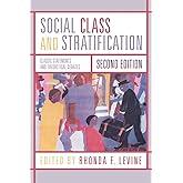 Social Class and Stratification: Classic Statements and Theoretical Debates