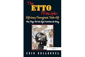 The ETTO Principle: Efficiency-Thoroughness Trade-Off