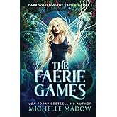 The Faerie Games (Dark World: The Faerie Games)