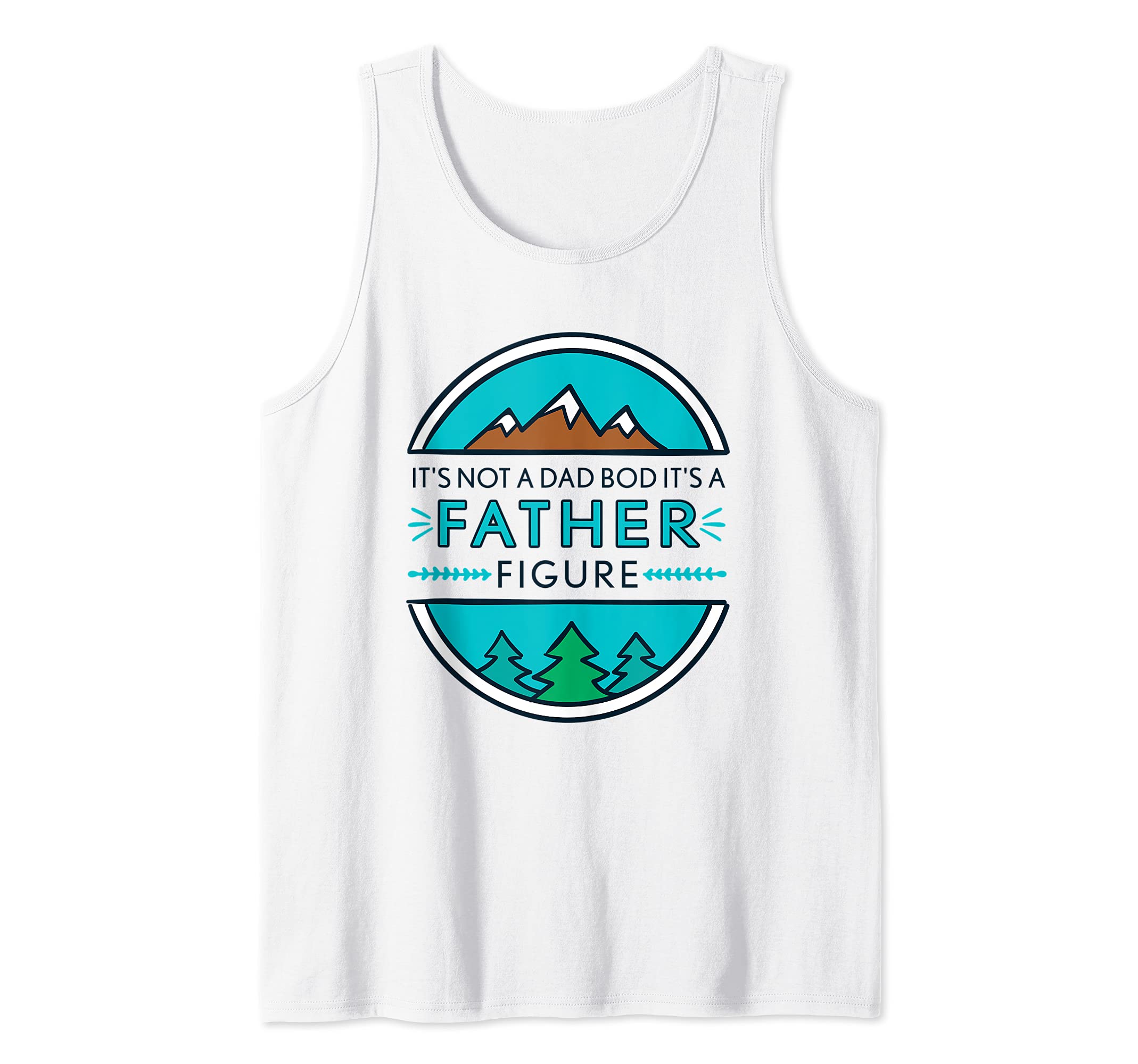 It's Not A Dad Bod It's A Father Figure Vintage Father's Day Tank Top