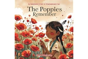 The Poppies Remember: An Indigenous Story of Remembrance Day