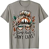 Camp Hair Don't Care Messy Bun Funny Camping Camper Women T-Shirt