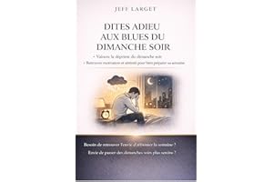 Dites Adieu Au Blues Du Dimanche soir: 10 Astuces pour commencer la semaine en pleine forme! (Agir et avancer t. 2) (French E
