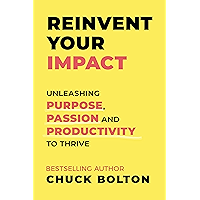 Reinvent Your Impact: Unleashing Purpose, Passion and Productivity to Thrive book cover