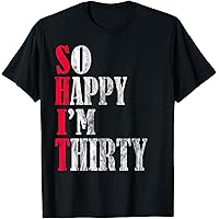 Amazon.com: SHIT So Happy I'm Thirty 30th Birthday 30 Year Old Age