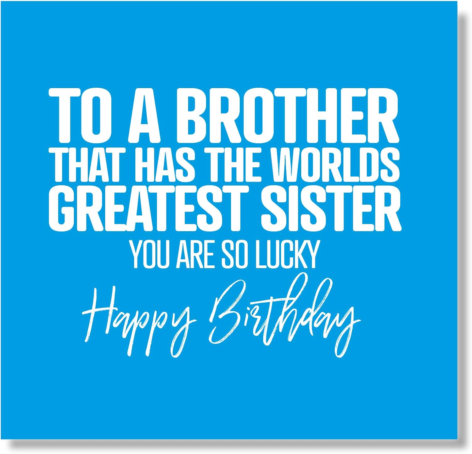 Brother Birthday Card from Sister - Funny Brother Birthday Card, Happy Birthday Brother Card, Made in the UK - Image 4