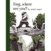 Frog, Where Are You? (A Boy, a Dog, and a Frog)