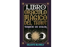 Libro Oráculo Mágico del Tarot (Versión en color): Conecta con los mensajes del Universo y deja que las cartas de los Arcanos Mayores y los Arcanos Menores resuelvan tus preguntas (Spanish Edition)