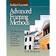Advanced Framing Methods: The Illustrated Guide to Complex Framing Techniques, Materials and Equipment