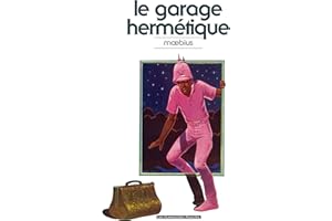 Moebius Oeuvres: Le Garage hermétique classique (French Edition)