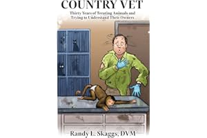 Country Vet: Thirty Years of Treating Animals and Trying to Understand Their Owners