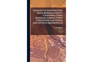 Geology of Southwestern Santa Barbara County, California, Point Arguello, Lompoc, Point Conception, Los Olivos, and Gaviota Quadrangles: No.150