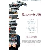 The Know-It-All: One Man's Humble Quest to Become the Smartest Person in the World