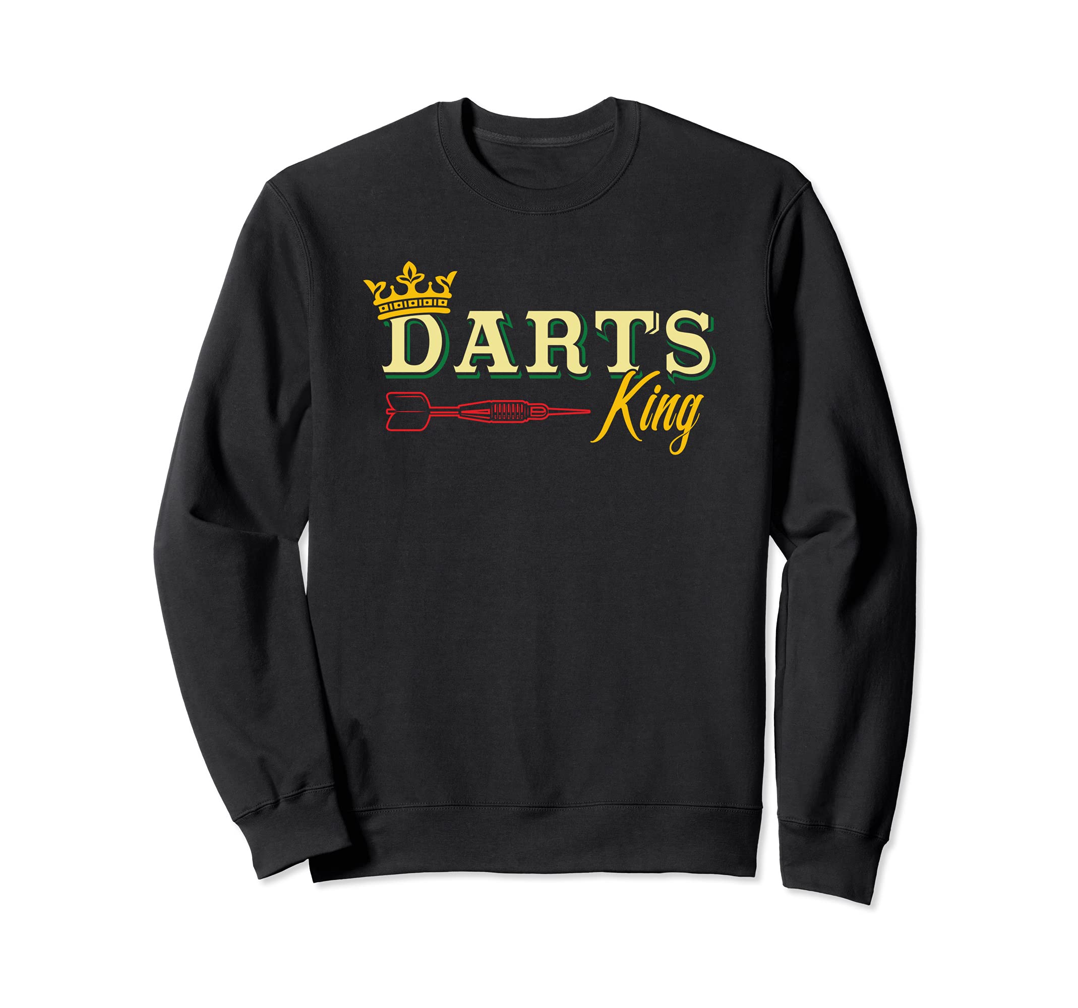 Darts king darts player Sweatshirt