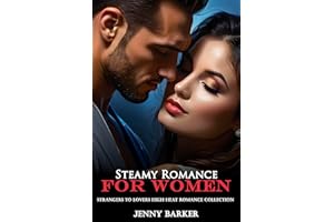 Steamy Romance For Women: Strangers to Lovers High Heat Romance Collection (Spicy Short Stories Age Gap Erotic Romance Box Se
