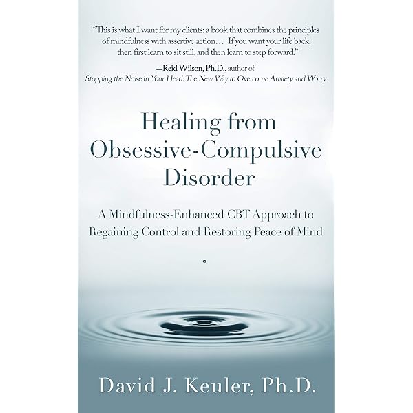 Healing From Obsessive Compulsive Disorder A Mindfulness Enhanced Cbt Approach To Regaining Control And Restoring Peace Of Mind Kindle Edition By Keuler Ph D David Health Fitness Dieting Kindle Ebooks Amazon Com