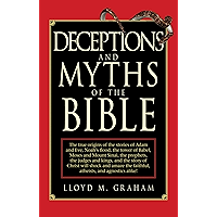 Deceptions and Myths of the Bible: The True Origins of the Stories of Adam and Eve, Noah's Flood, the Tower of Babel… book cover