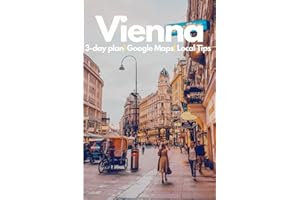 Vienna in 3 Days (Travel Guide 2023): Discover & Enjoy the Best Things to Do in Vienna, Austria: Includes Detailed Itinerary,Online Maps,Food Guide,How to Get Discounts to All Sights,Save Money&Time