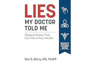 Lies My Doctor Told Me: Medical Myths That Can Harm Your Health