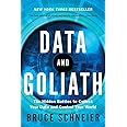 Data and Goliath: The Hidden Battles to Collect Your Data and Control Your World
