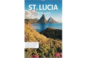 St. Lucia Travel Guide: Discover Hidden Gems, Top Attractions, Pristine Beaches, Luxury Resorts & Romantic Getaways for the U