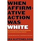 When Affirmative Action Was White: An Untold History of Racial Inequality in Twentieth-Century America