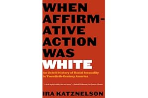 When Affirmative Action Was White: An Untold History of Racial Inequality in Twentieth-Century America